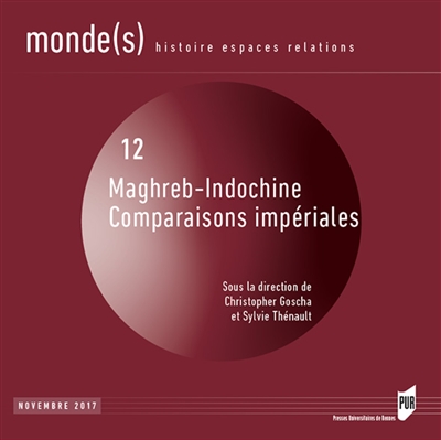 Monde(s) : histoire, espaces, relations, n° 12. Maghreb-Indochine, comparaisons impériales