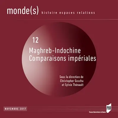 Monde(s) : histoire, espaces, relations, n° 12. Maghreb-Indochine, comparaisons impériales