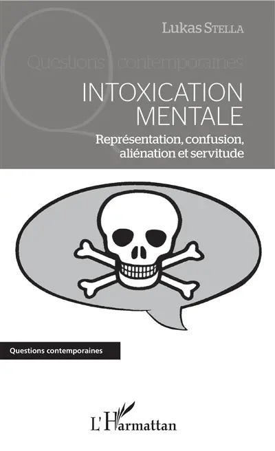 Intoxication mentale : représentation, confusion, aliénation et servitude