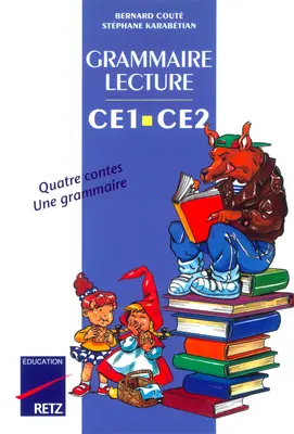 Grammaire-lecture CE1-CE2 : quatre contes, une grammaire