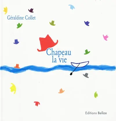 Chapeau la vie