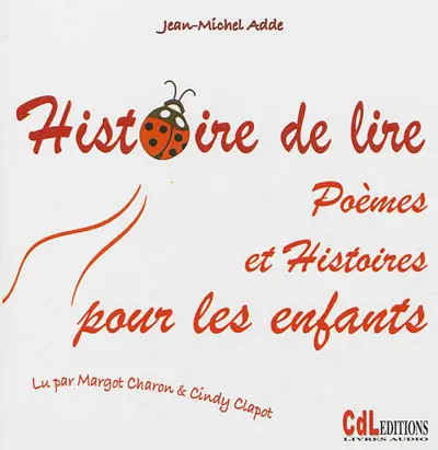 Histoire de lire : poèmes et histoires pour les enfants