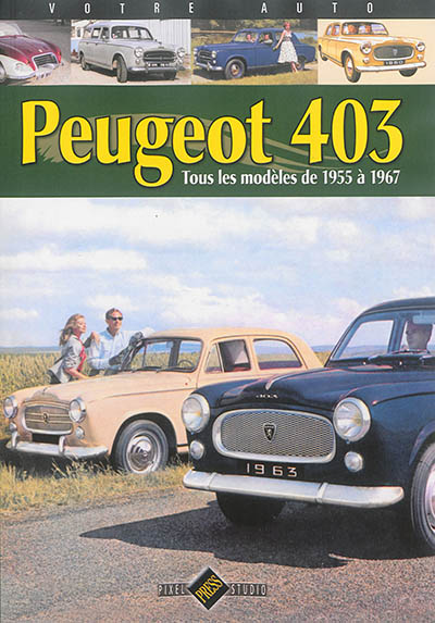 Peugeot 403 : tous les modèles de 1955 à 1967