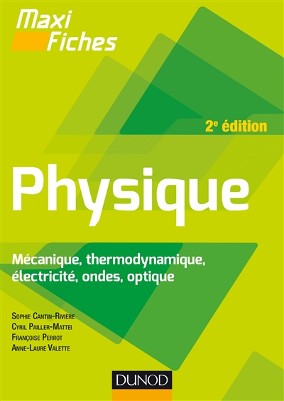 Physique : mécanique, thermodynamique, électricité, ondes, optique