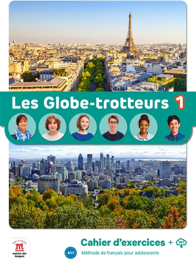 Les globe-trotteurs 1, A1.1 : méthode de français pour adolescents : cahier d'exercices + MP3