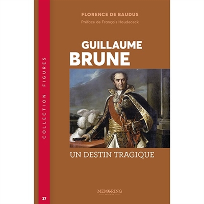 Guillaume Brune : un destin tragique