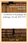 La théorie et la pratique du jardinage, (4e éd) (Ed.1747)