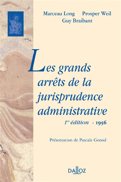 Les grands arrêts de la jurisprudence administrative : 1re édition, 1956