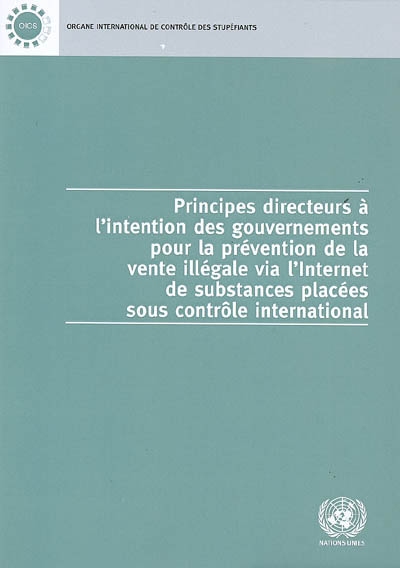 Principes directeurs à l'intention des gouvernements pour la prévention de la vente illégale via l'Internet de substances placées sous contrôle international