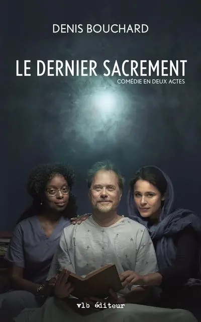Le dernier sacrement : comédie en deux actes