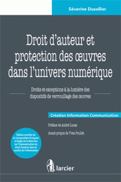 Droit d'auteur et protection des oeuvres dans l'univers numérique : droits et exceptions à la lumière des dispositifs de verrouillage des oeuvres