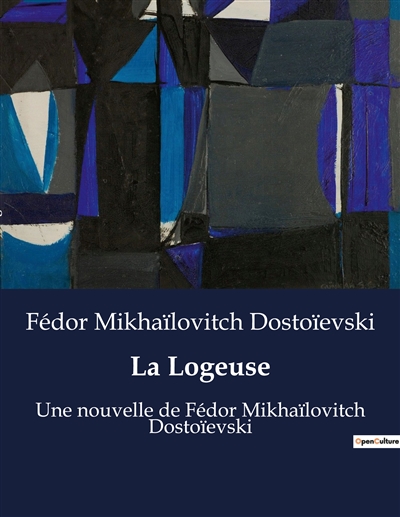La Logeuse : Une nouvelle de Fédor Mikhaïlovitch Dostoïevski