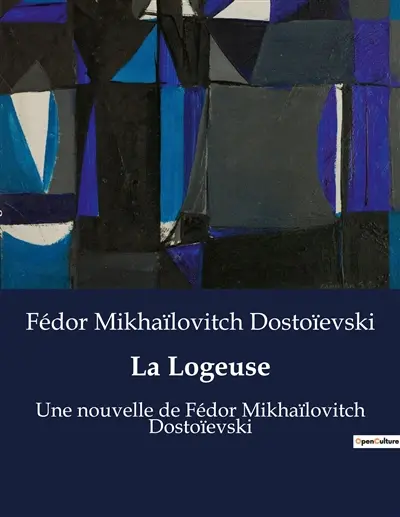 La Logeuse : Une nouvelle de Fédor Mikhaïlovitch Dostoïevski