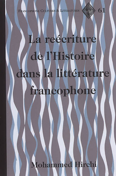 La réécriture de l'histoire dans la littérature francophone