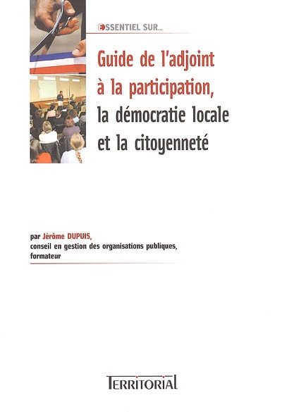 Guide de l'adjoint à la participation, la démocratie locale et la citoyenneté
