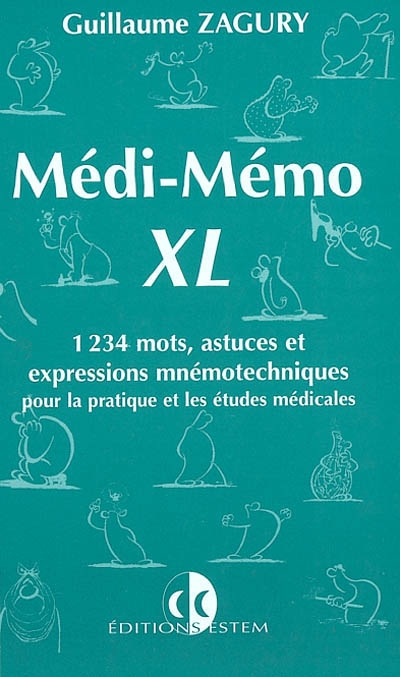 Médi-mémo XL : 1234 mots, astuces et expressions mnémotechniques pour la pratique et les études médicales