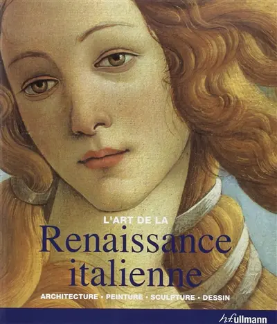 La Renaissance italienne : architecture, sculpture, peinture, dessin