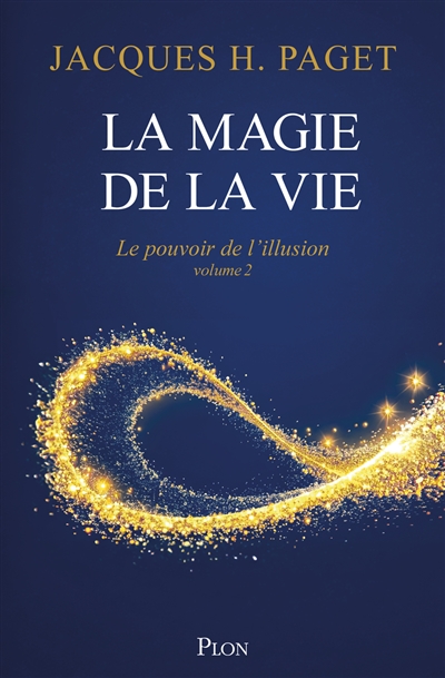 Le pouvoir de l'illusion, tome 2 : La magie de la vie