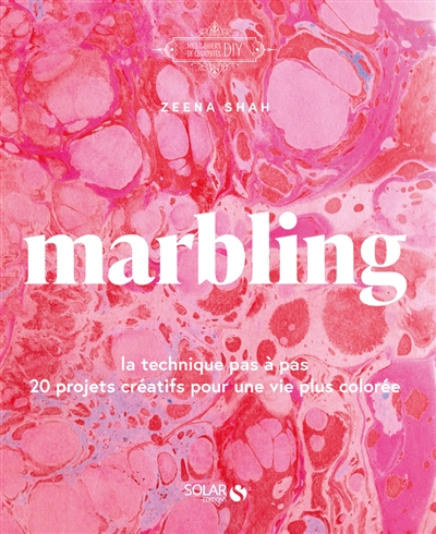 marbling : la technique pas à pas : 20 projets créatifs pour une vie plus colorée