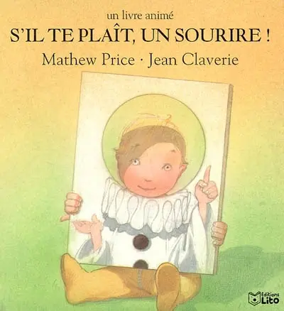 S'il te plaît, un sourire ! : un livre animé