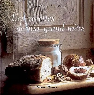 Les recettes de ma grand-mère