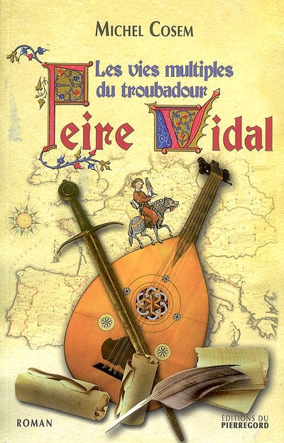 Les vies multiples du troubadour Peire Vidal