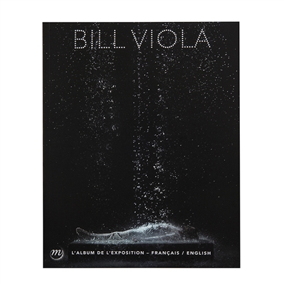 Bill Viola : exposition, Paris, Galeries nationales du Grand Palais, 28 février-28 juillet 2014 : album