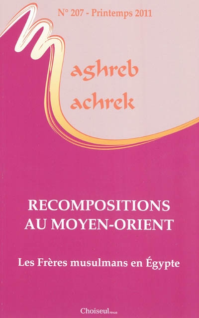 Maghreb Machrek, n° 207. Recompositions au Moyen-Orient : les Frères musulmans en Egypte