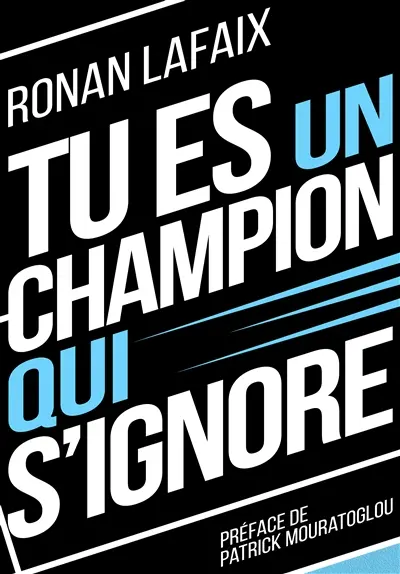 Tu es un champion qui s'ignore : Préparation mentale intégrée