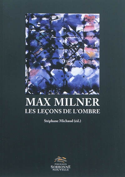 Max Milner : les leçons de l'ombre