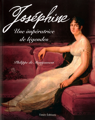 Joséphine : une impératrice de légendes