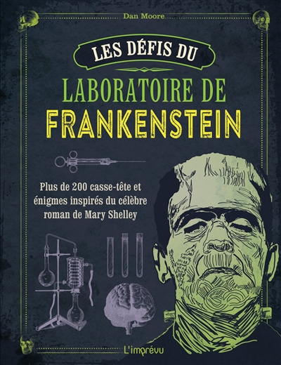Les défis du laboratoire de Frankenstein : plus de 200 casse-tête et énigmes inspirés du célèbre roman de Mary Shelley