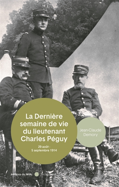 La dernière semaine de vie du lieutenant Charles Péguy : 29 août-5 septembre 1914