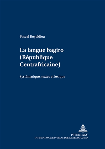 La langue bagiro, République Centrafricaine : systématique, textes et lexique