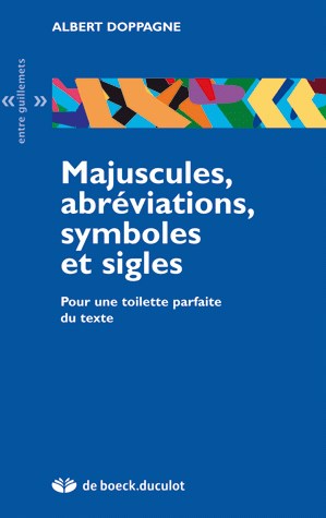 Majuscules, abréviations, symboles et sigles : pour une toilette parfaite du texte