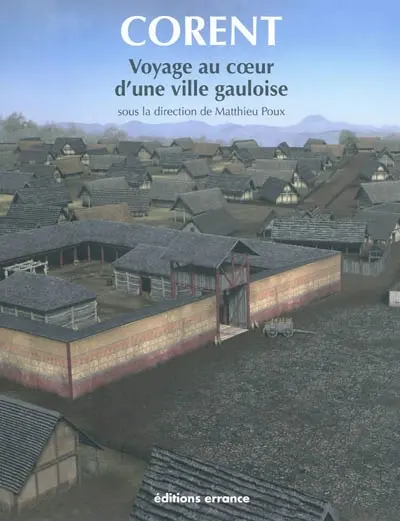 Corent : voyage au coeur d'une ville gauloise