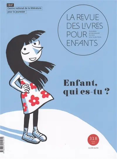 Revue des livres pour enfants (La), n° 318. Enfant, qui es-tu ?