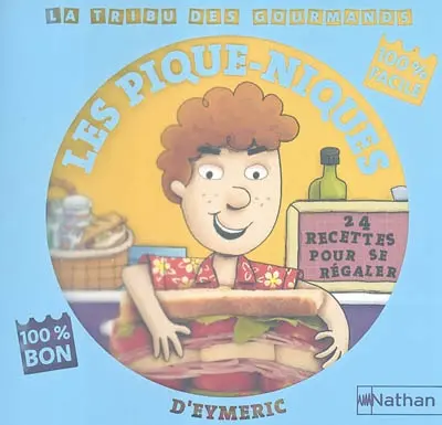 Les pique-niques d'Eymeric : 24 recettes pour se régaler : 100% bon, 100% facile