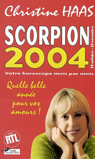 Scorpion 2004 (23 octobre-22 novembre) : votre horoscope mois par mois : quelle belle année pour vos amours !