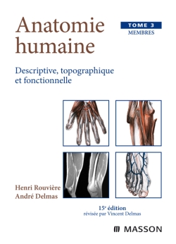 Anatomie humaine : descriptive, topographique et fonctionnelle. Vol. 3. Membres