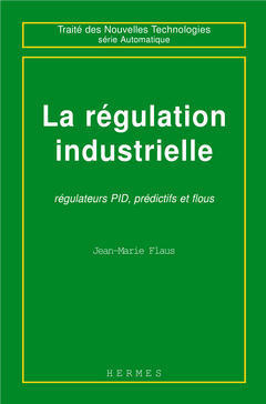 La régulation industrielle : régulateurs PID, prédictifs et flous