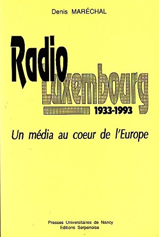 Radio Luxembourg 1933-1993 : un média au coeur de l'Europe