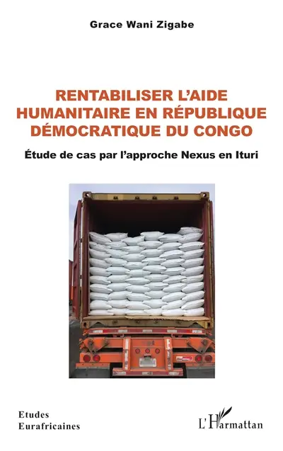 Rentabiliser l'aide humanitaire en République démocratique du Congo : étude de cas par l'approche Nexus en Ituri