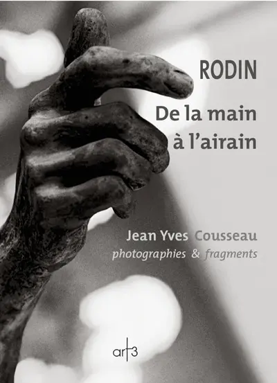 Rodin : de la main à l'airain. Rodin : from hand to bronze