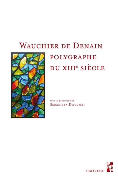 Wauchier de Denain : polygraphe du XIIIe siècle