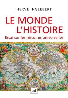 Le monde, l'histoire : essai sur les histoires universelles
