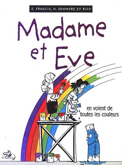Madame et Eve. Vol. 5. Madame et Eve en voient de toutes les couleurs