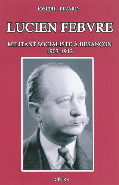 Lucien Febvre : militant socialiste à Besançon, 1907-1912