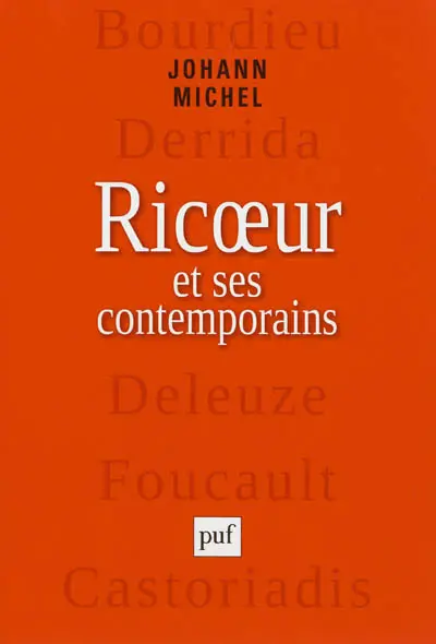 Ricoeur et ses contemporains : Bourdieu, Derrida, Deleuze, Foucault, Castoriadis