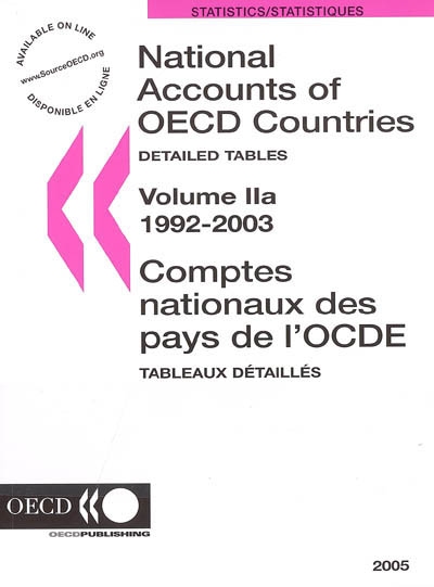 Comptes nationaux des pays de l'OCDE. Vol. 2. Detailed tables : 1992-2003. Tableaux détaillés : 1992-2003. National accounts of OECD countries. Vol. 2. Detailed tables : 1992-2003. Tableaux détaillés : 1992-2003